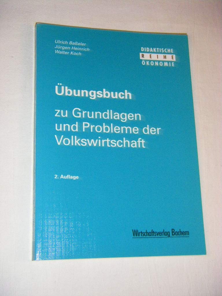 Grundlagen und Probleme der Volkswirtschaft. Übungsbuch Business, Finance & Career
