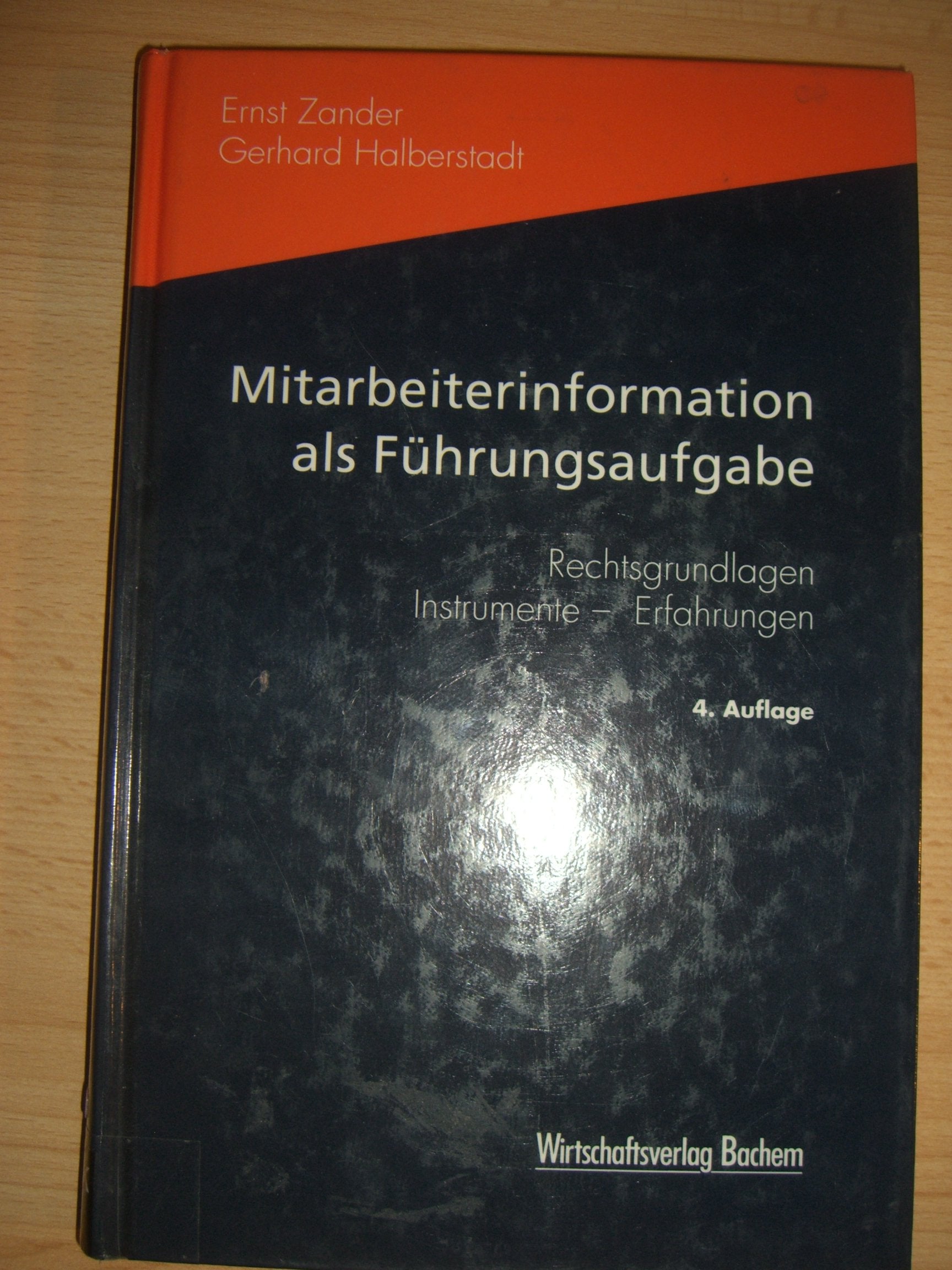 Mitarbeiterinformation als Führungsaufgabe. Rechtsgrundlagen, Instrumente, Erfahrungen Law