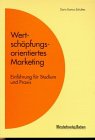Wertschöpfungsorientiertes Marketing. Einführung für Studium und Praxis Business, Finance & Career