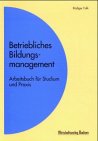 Betriebliches Bildungsmanagement. Arbeitsbuch für Studium und Praxis Books