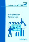 Erfolgsfaktor Kennzahlen: Hrsg.: Institut für angewandte Arbeitswissenschaft Law