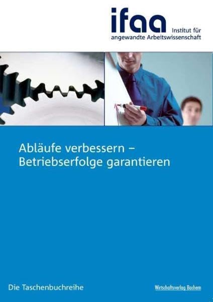 Abläufe verbessern – Betriebserfolge garantieren (Schriftenreihe des Instituts für angewandte Arbeitswissenschaft) Books