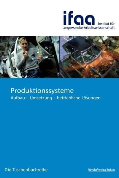 Produktionssysteme: Aufbau - Umsetzung - betriebliche Lösungen Business, Finance & Career