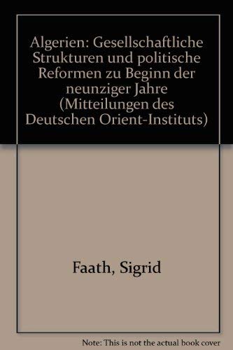 Algerien. Gesellschaftliche Strukturen und politische Reformen zu Beginn der neunziger Jahre Books