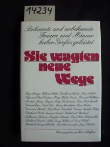 Sie wagten neue Wege. Bekannte und unbekannte Frauen und Männer haben Großes geleistet Books