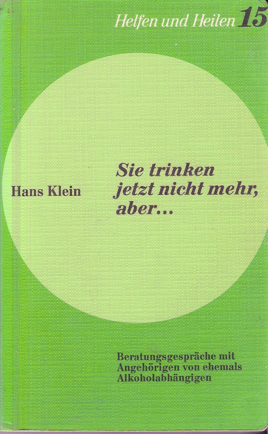 Sie trinken jetzt nicht mehr, aber.... Beratungsgespräche mit Angehörigen von ehemals Alkoholabhängigen Politics & History