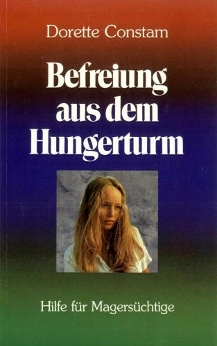 Befreiung aus dem Hungerturm: Hilfe für Magersüchtige Psychology