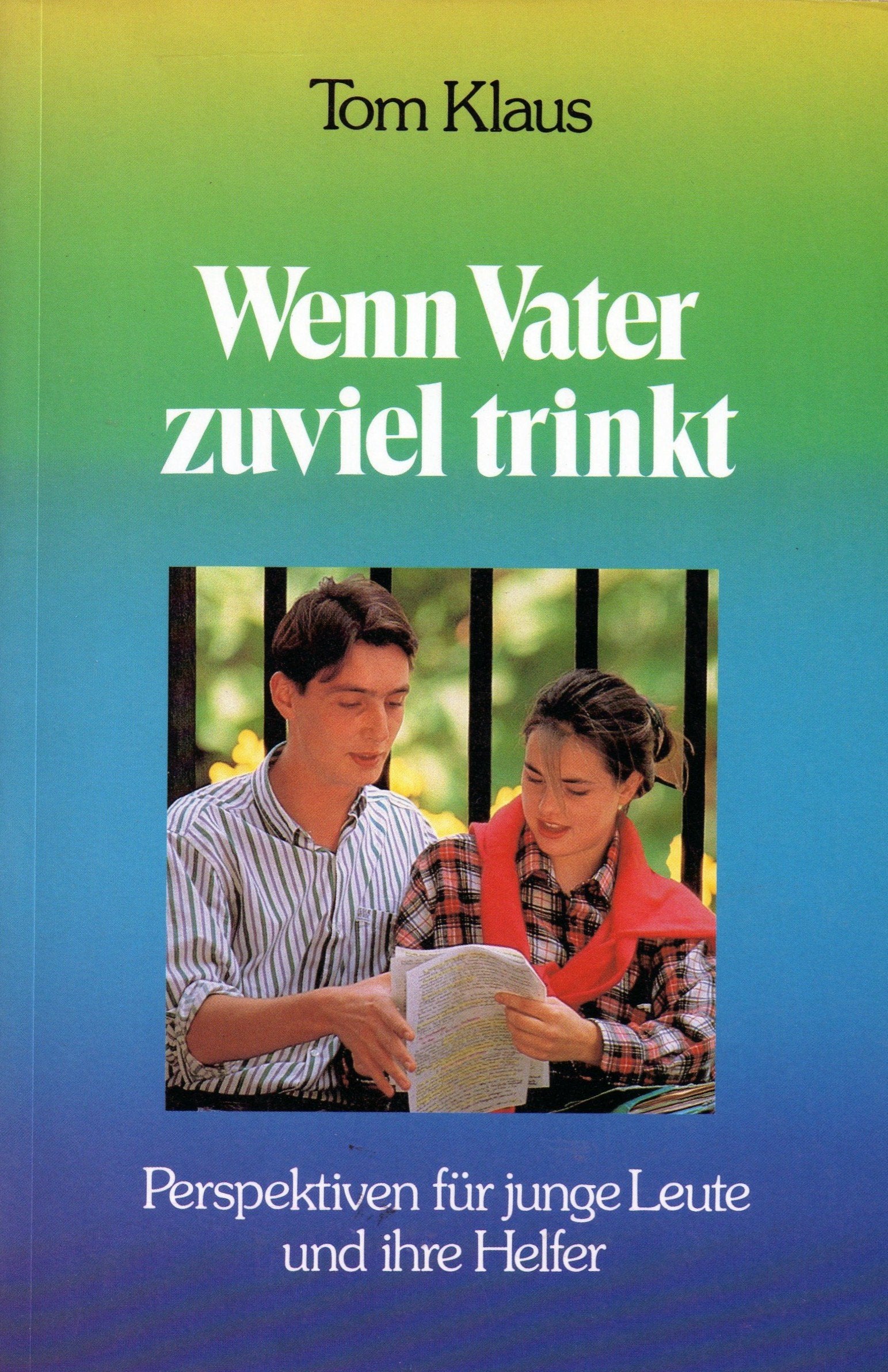 Wenn Vater zuviel trinkt: Neue Perspektiven für junge Leute und ihre Helfer Politics & History