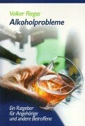 Alkoholprobleme: Ein Ratgeber für Angehörige und andere Betroffene Medicine