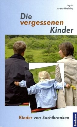 Die vergessenen Kinder: Kinder von Suchtkranken Books