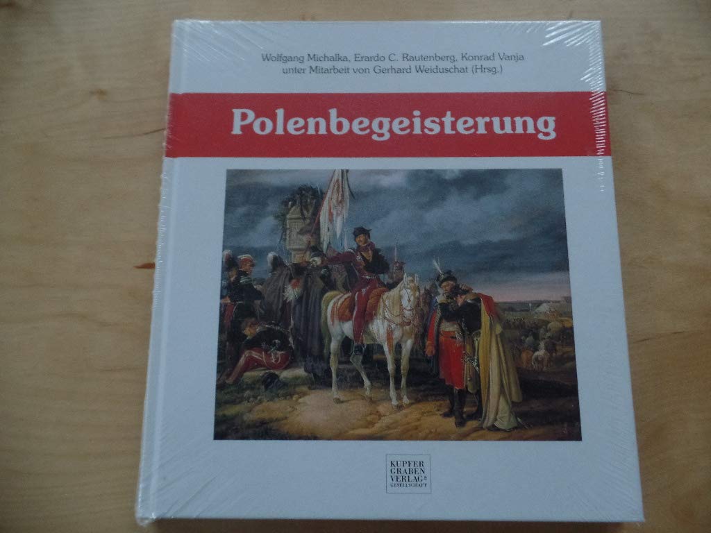 Polenbegeisterung: Ein Beitrag im "Deutsch-Polnischen Jahr 2005/2006" zur Wanderausstellung "Frühling im Herbst. Vom polnischen November zum deutschen Mai. Das Europa der Nationen 1830-1832" German history