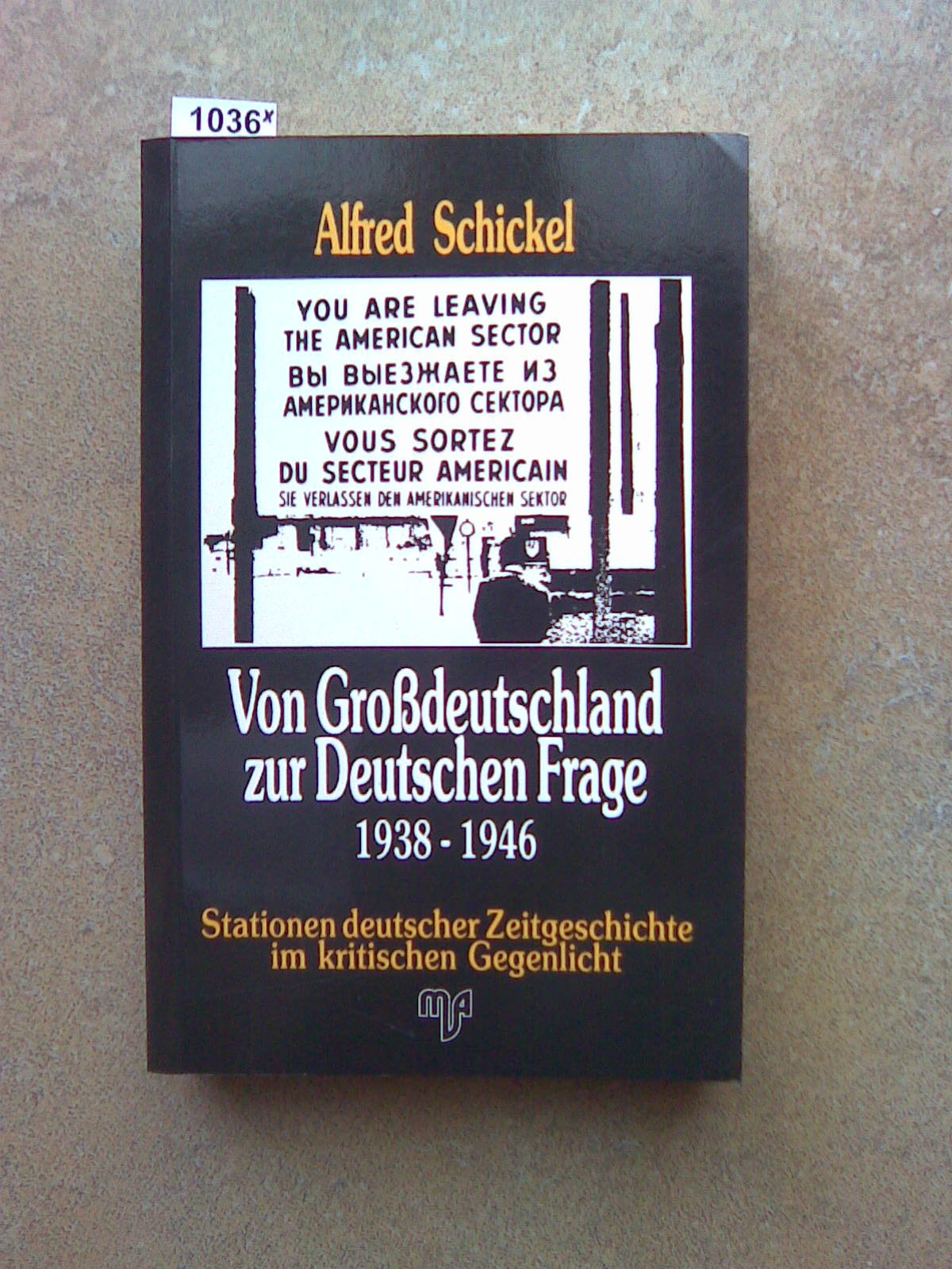 Von Grossdeutschland zur Deutschen Frage 1938-1946. Stationen deutscher Zeitgeschichte im kritischen Gegenlicht Professional & Reference Books