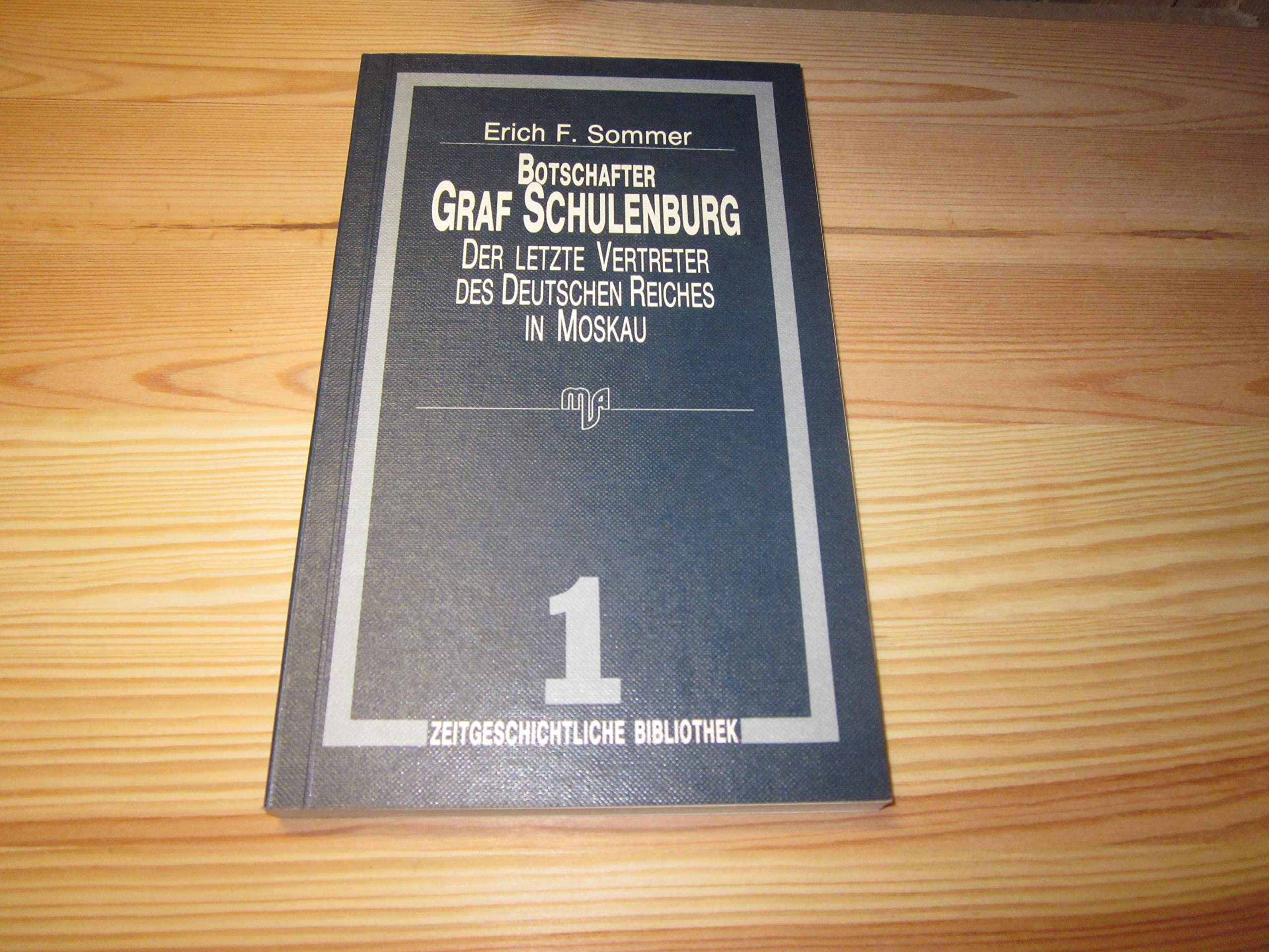 Botschafter Graf Schulenburg. Der letzte Vertreter des Deutschen Reiches in Moskau Memories