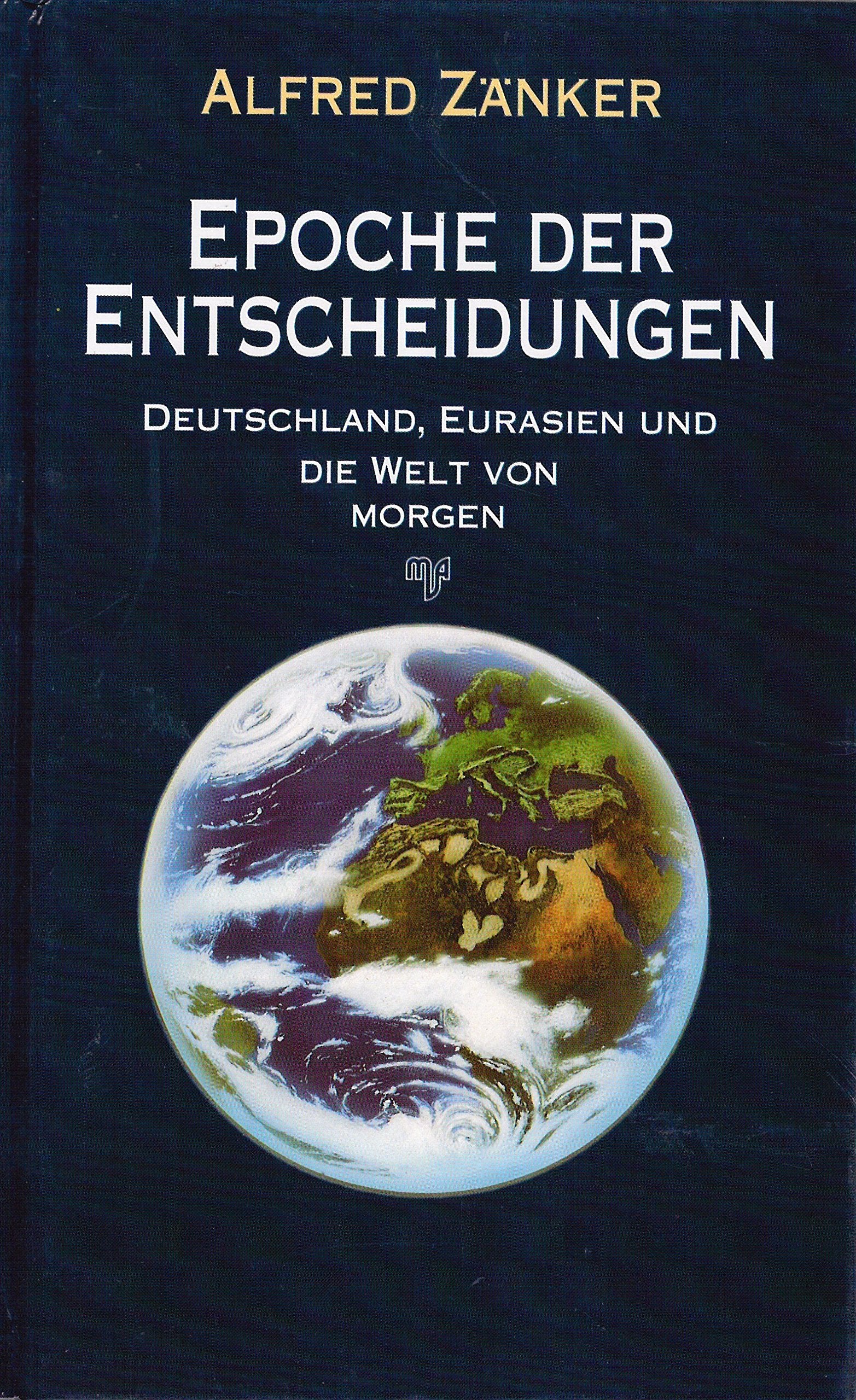 Epoche der Entscheidungen - Deutschland, Eurasien und die Welt von Morgen Books