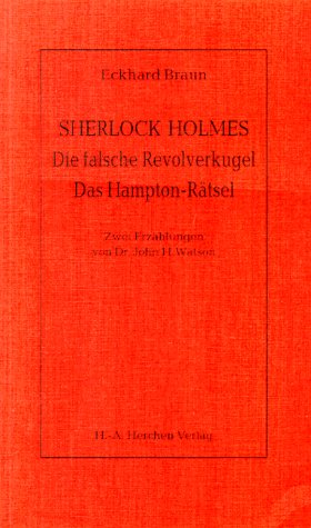 Sherlock Holmes. Die falsche Revolverkugel. Das Hampton-Rätsel. Zwei Erzählungen von Dr. John H. Watson Books