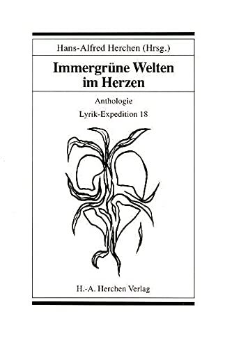 Lyrik-Expedition. Anthologie / Immergrüne Welten im Herzen Books