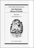 Am Teich der blauen Frösche: Anthologie Lyrik-Expedition 40 Fiction
