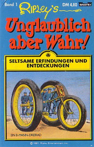 Unglaublich aber wahr. Seltsame Erfindungen und Entdeckungen. Band 1. book