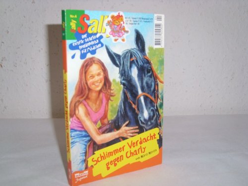 Sally Band Nr. 4. Der extra starke Pferderoman für Mädchen. Schlimmer Verdacht gegen Charly Books