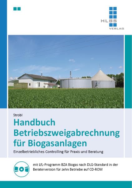 Handbuch Betriebszweigabrechnung für Biogasanlagen: Einzelbetriebliches Controlling für Praxis und Beratung Law