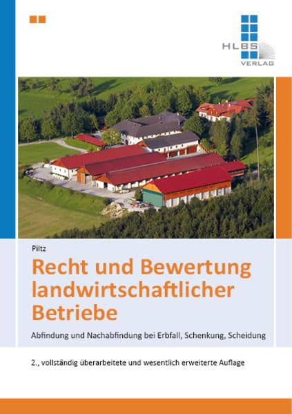 Recht und Bewertung landwirtschaftlicher Betriebe: Abfindung und Nachabfindung bei Erbfall, Schenkung, Scheidung Law