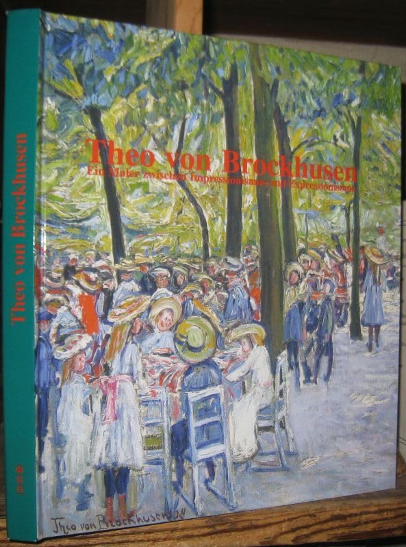 Theo von Brockhusen (1882-1919): Ein Maler zwischen Impressionismus und Expressionismus (Schriften des Museums Ostdeutsche Galerie in Regensburg) Books