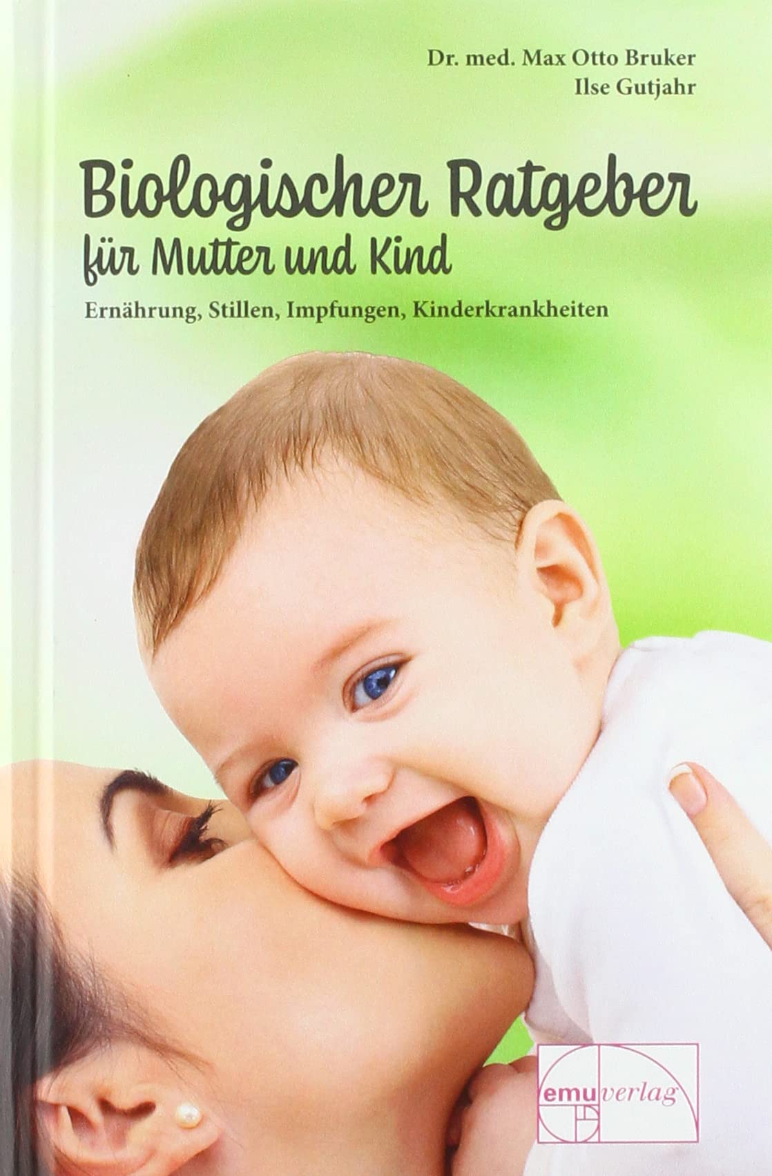Biologischer Ratgeber für Mutter und Kind Natural Sciences
