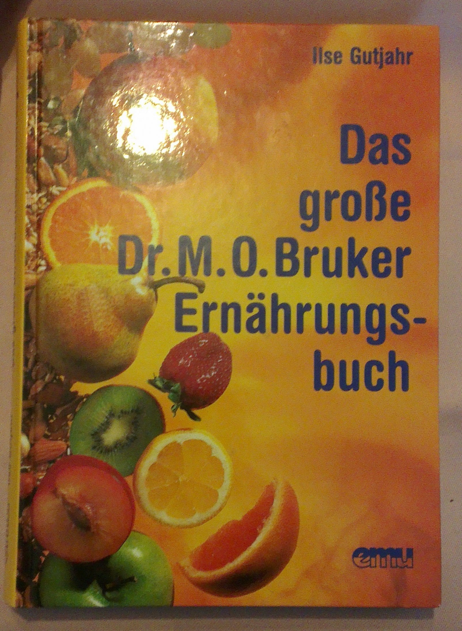 Das große Dr. M. O. Bruker - Ernährungsbuch Leisure, Home & Garden