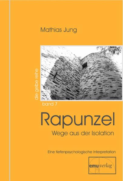 Rapunzel: Der Prozess der Ablösung: Der Prozess der Ablösung. Eine tiefenpsychologische Interpretation (Die gelbe Reihe) Lifestyle