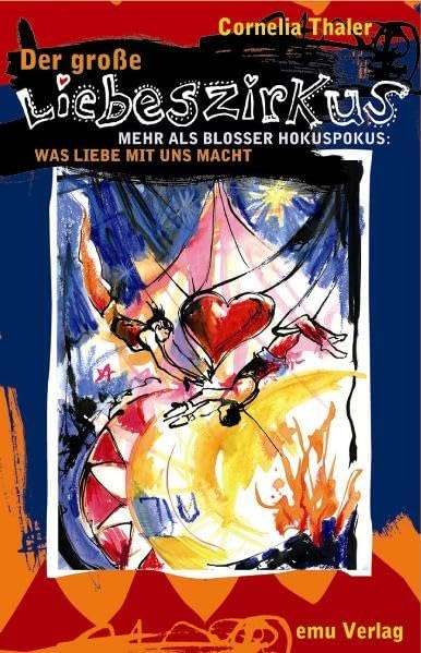 Der große Liebeszirkus: Mehr als bloßer Hokuspokus: Was Liebe mit uns macht Books