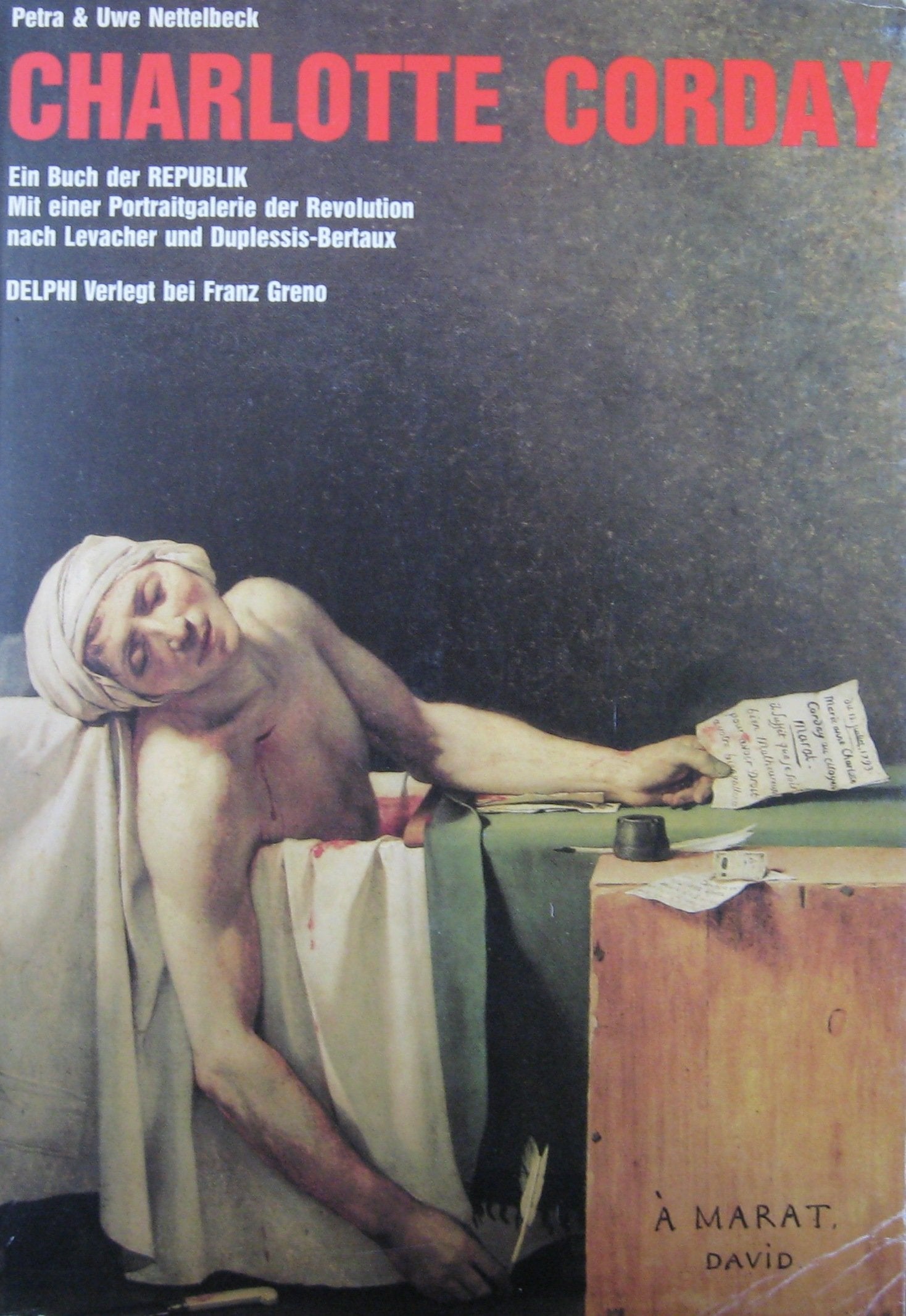Charlotte Corday: ein Buch der Republik, mit einer Portraitgalerie der Revolution nach Levacher und Duplessis-Bertaux Film, Art & Culture