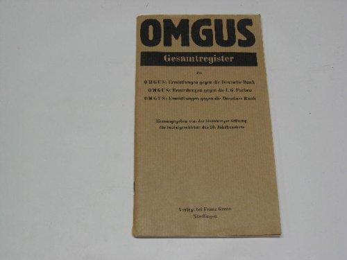 OMGUS Gesamtregister. Zu Ermittlungen gegen die Deutsche Bank - Ermittlungen gegen die I.G. Farben - Ermittlungen gegen die Dresdener Bank. book