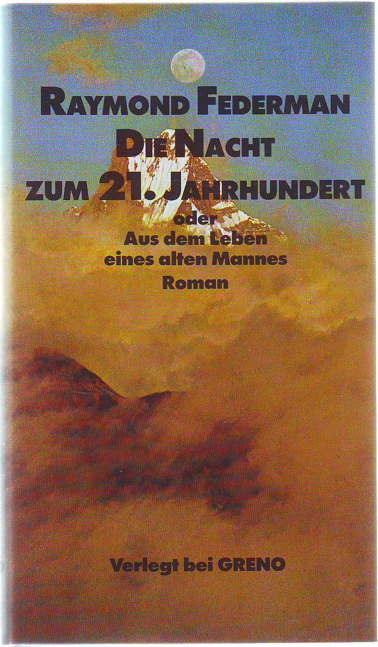 Die Nacht zum 21. Jahrhundert. Oder Aus dem Leben eines alten Mannes. Roman Books