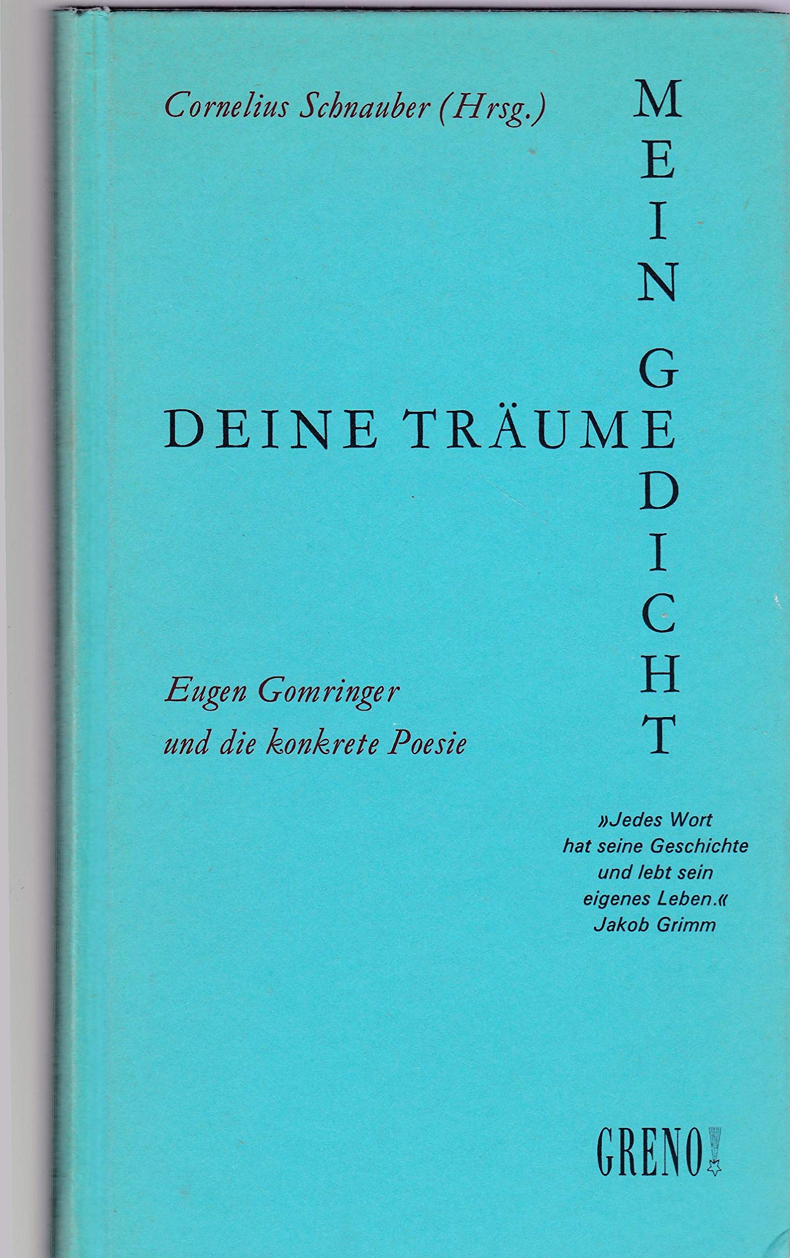 Deine Träume, mein Gedicht. Eugen Gomringer und die konkrete Poesie Politics & History
