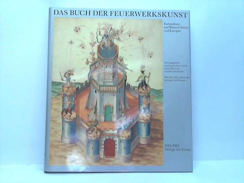 Das Buch der Feuerwerkskunst. Farbenfeuer am Himmel Asiens und Europas Film, Art & Culture