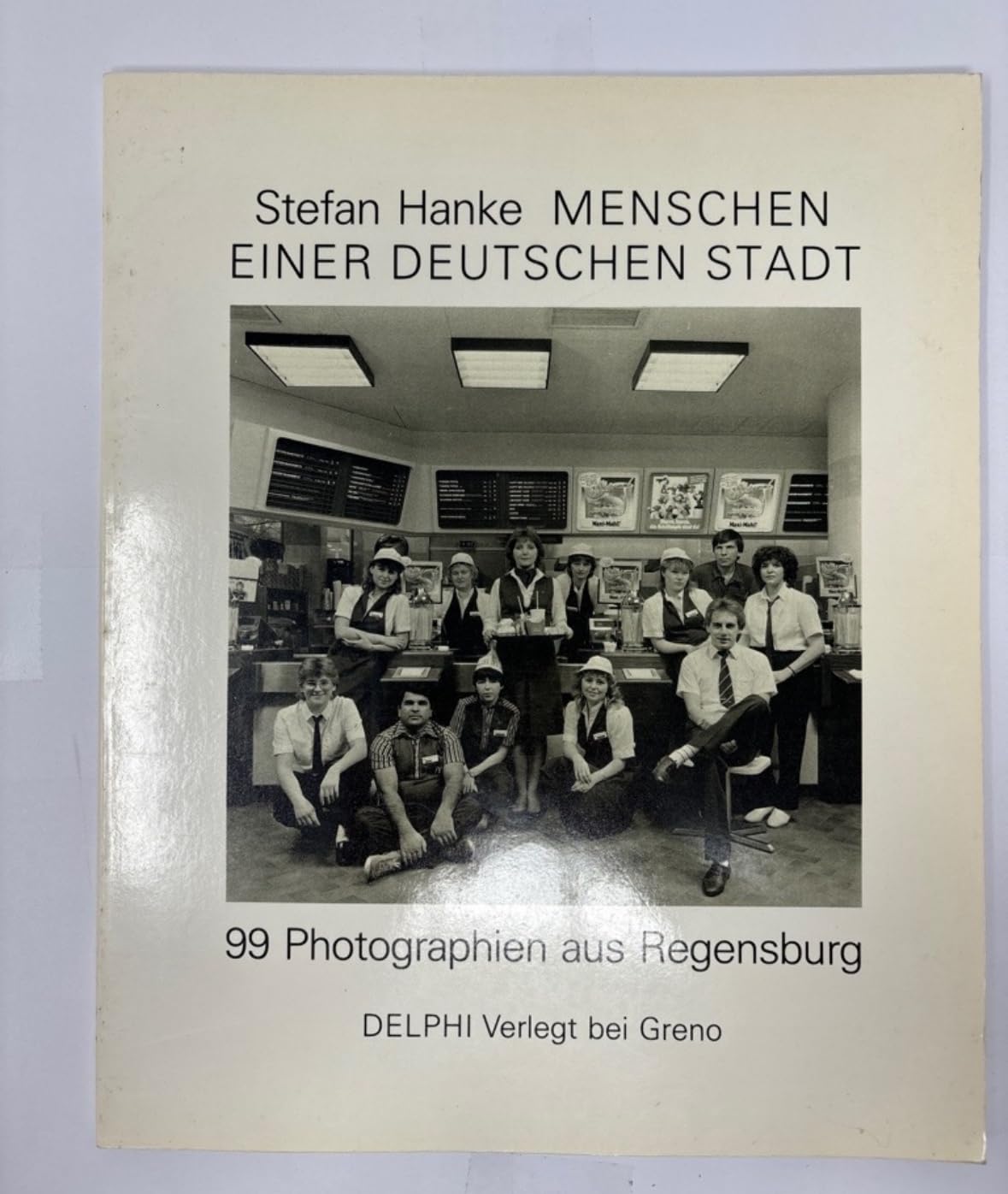 Menschen einer deutschen Stadt. 99 Photographien aus Regensburg Social Sciences