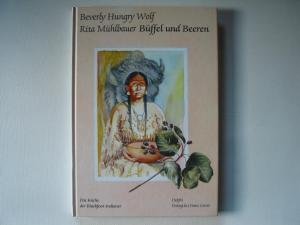 Büffel und Beeren. Die Küche der Blackfoot- Indianer Cooking & Enjoying