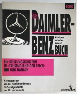 Das Daimler - Benz - Buch. Ein Rüstungskonzern im 'Tausendjährigen Reich' Business, Finance & Career