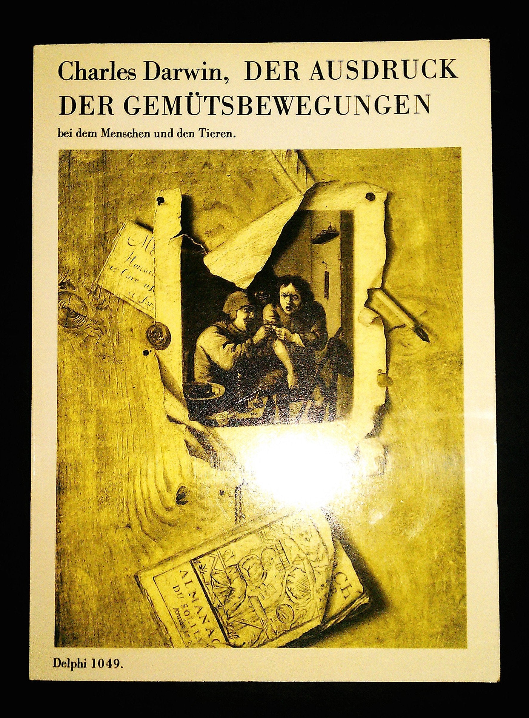 Der Ausdruck der Gemütsbewegungen bei dem Menschen und den Thieren Politics & History