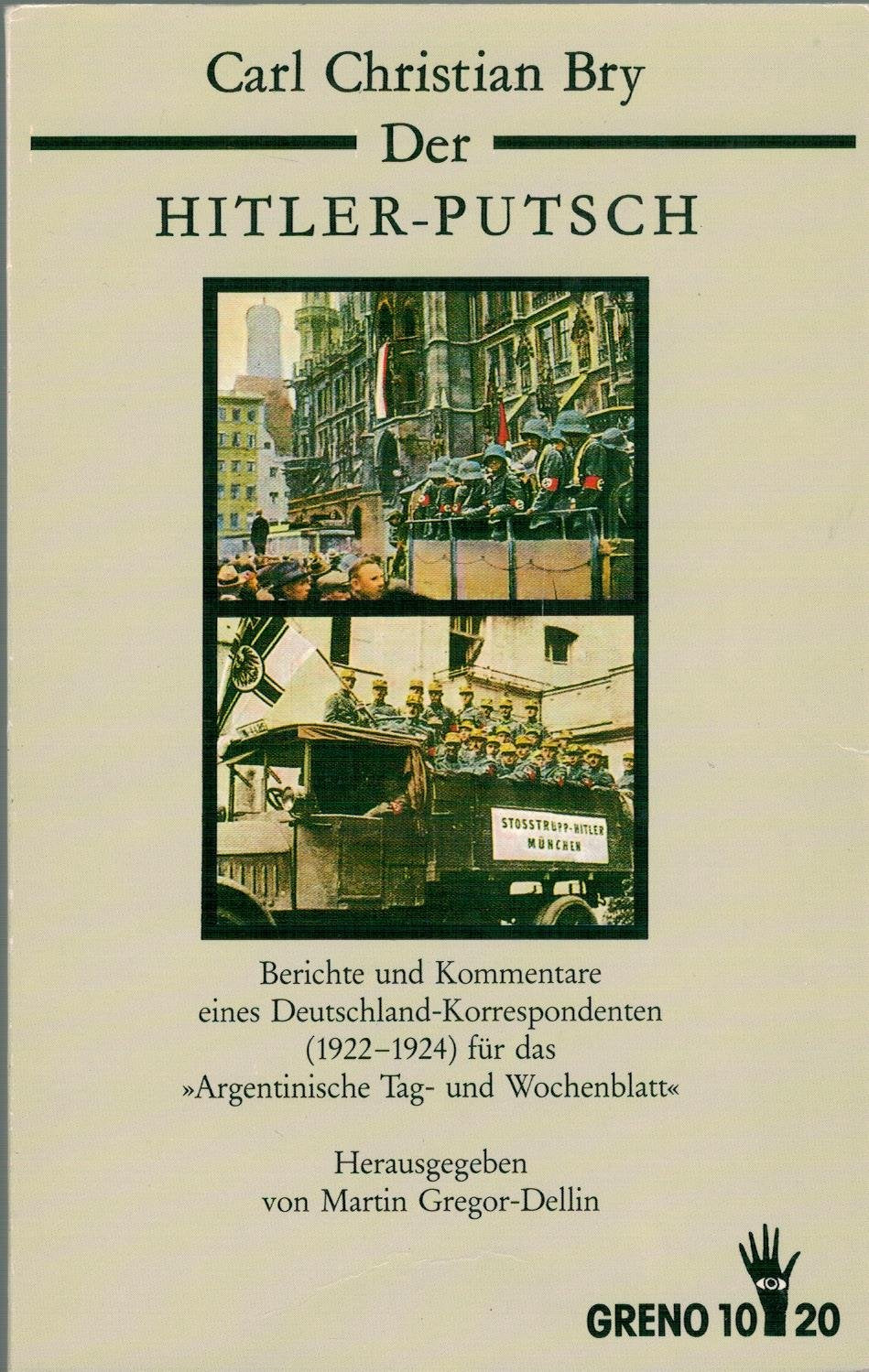 Der Hitler-Putsch: Berichte u. Kommentare eines Deutschland-Korrespondenten (1922-1924) für das "Argentinische Tag- und Wochenblatt" Media & Communication