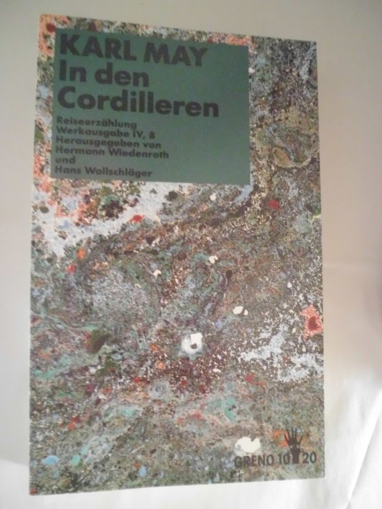 Werke / Historisch-kritische Ausgabe für die Karl-May-Gedächtnis-Stiftung: Werke / In den Cordilleren: Historisch-kritische Ausgabe für die Karl-May-Gedächtnis-Stiftung - May, Karl book