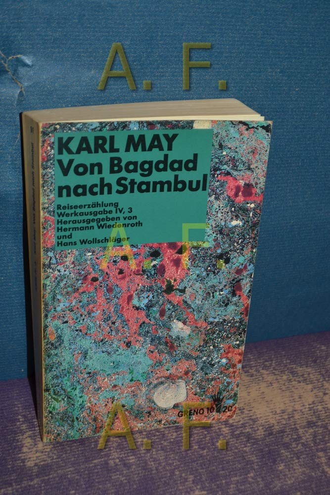 Werke / Historisch-kritische Ausgabe für die Karl-May-Gedächtnis-Stiftung: Von Bagdad nach Stambul. Reiseerzählung. (Werkausgabe IV, 3) Contemporary literature Books