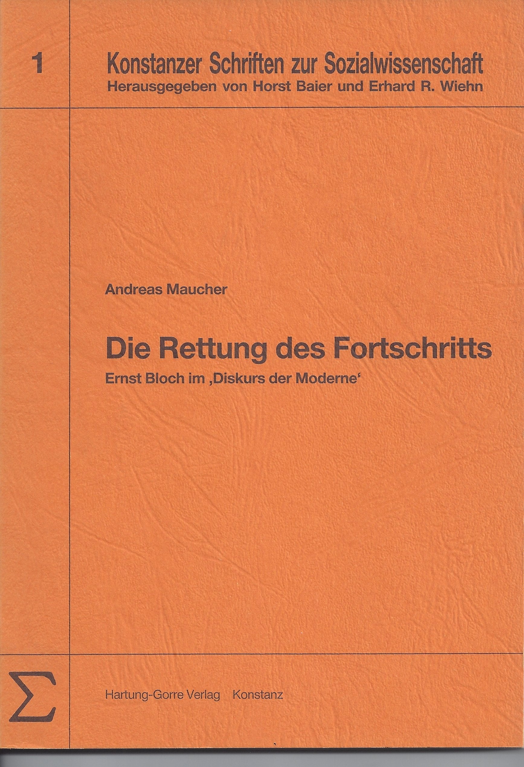 Die Rettung des Fortschritts: Ernst Bloch im "Diskurs der Moderne" (Konstanzer Schriften zur Sozialwissenschaft) (German Edition) Science