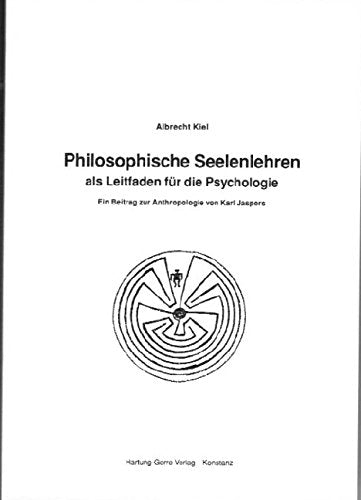 Philosophische Seelenlehren als Leitfaden für die Psychologie: Ein Beitrag zur Anthropologie von Karl Jaspers (Livre en allemand) book