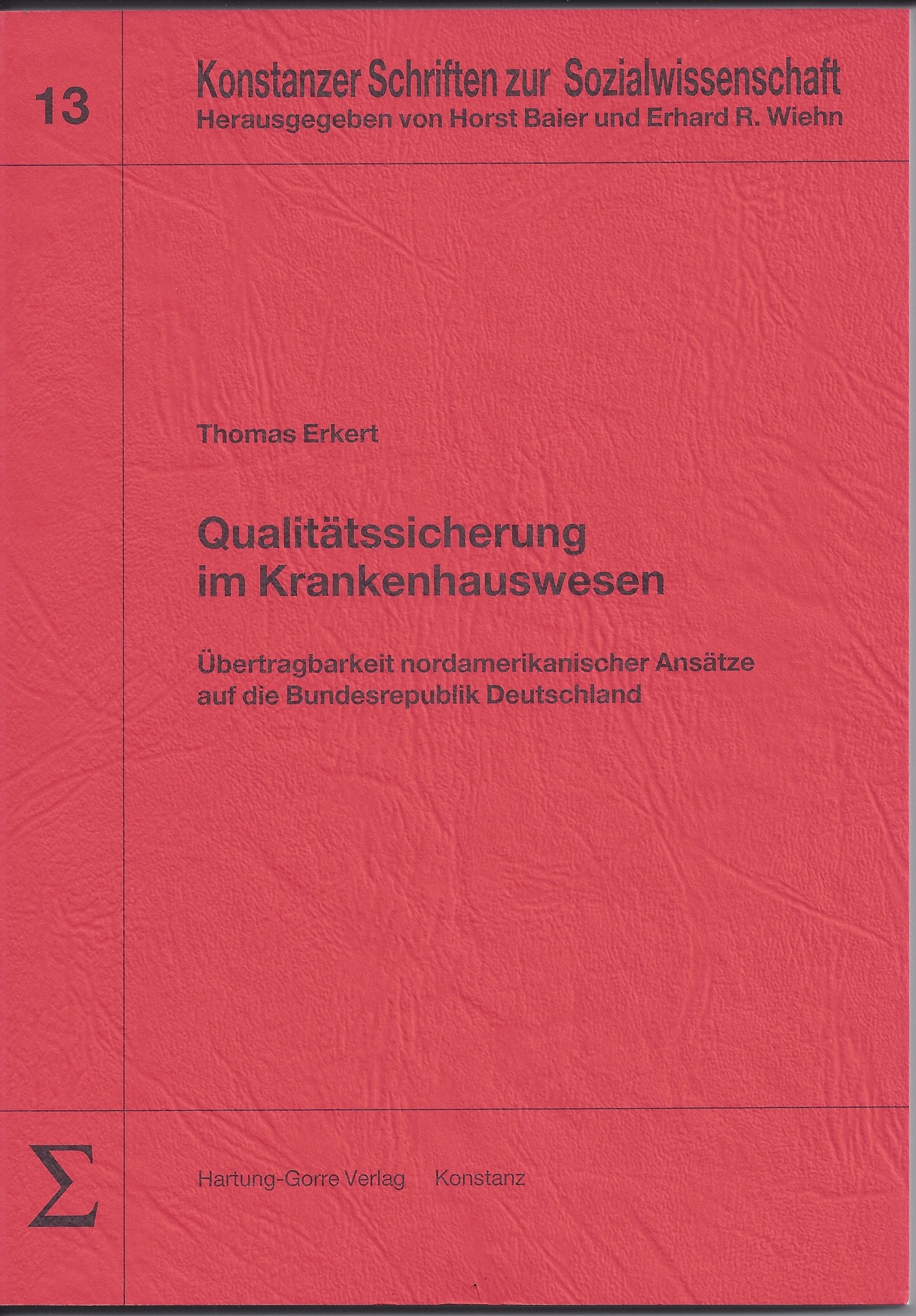 Qualitätssicherung im Krankenhauswesen - Übertragbarkeit nordamerikanischer Ansätze auf die Bundesrepublik Deutschland. Books