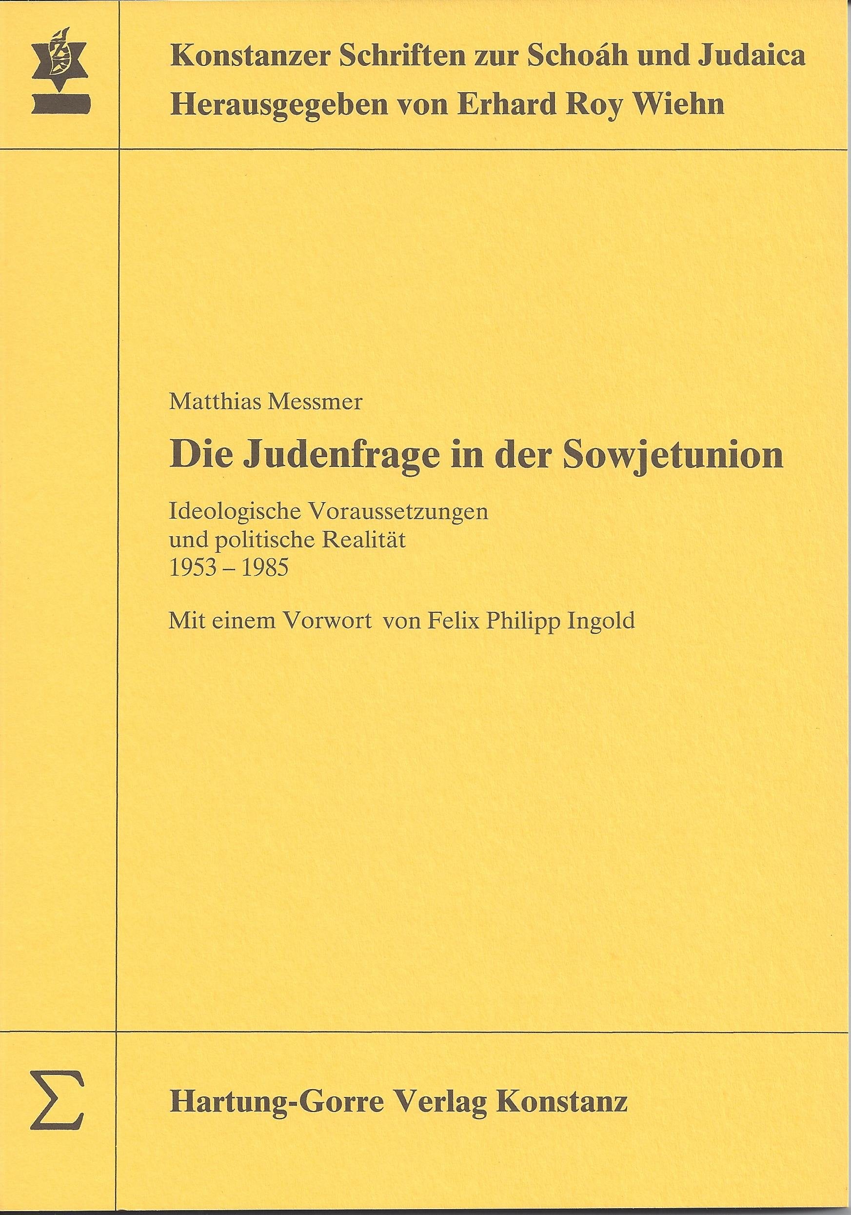 Die Judenfrage in der Sowjetunion. Ideologische Voraussetzungen und politische Realität 1953-1985. Politics & History