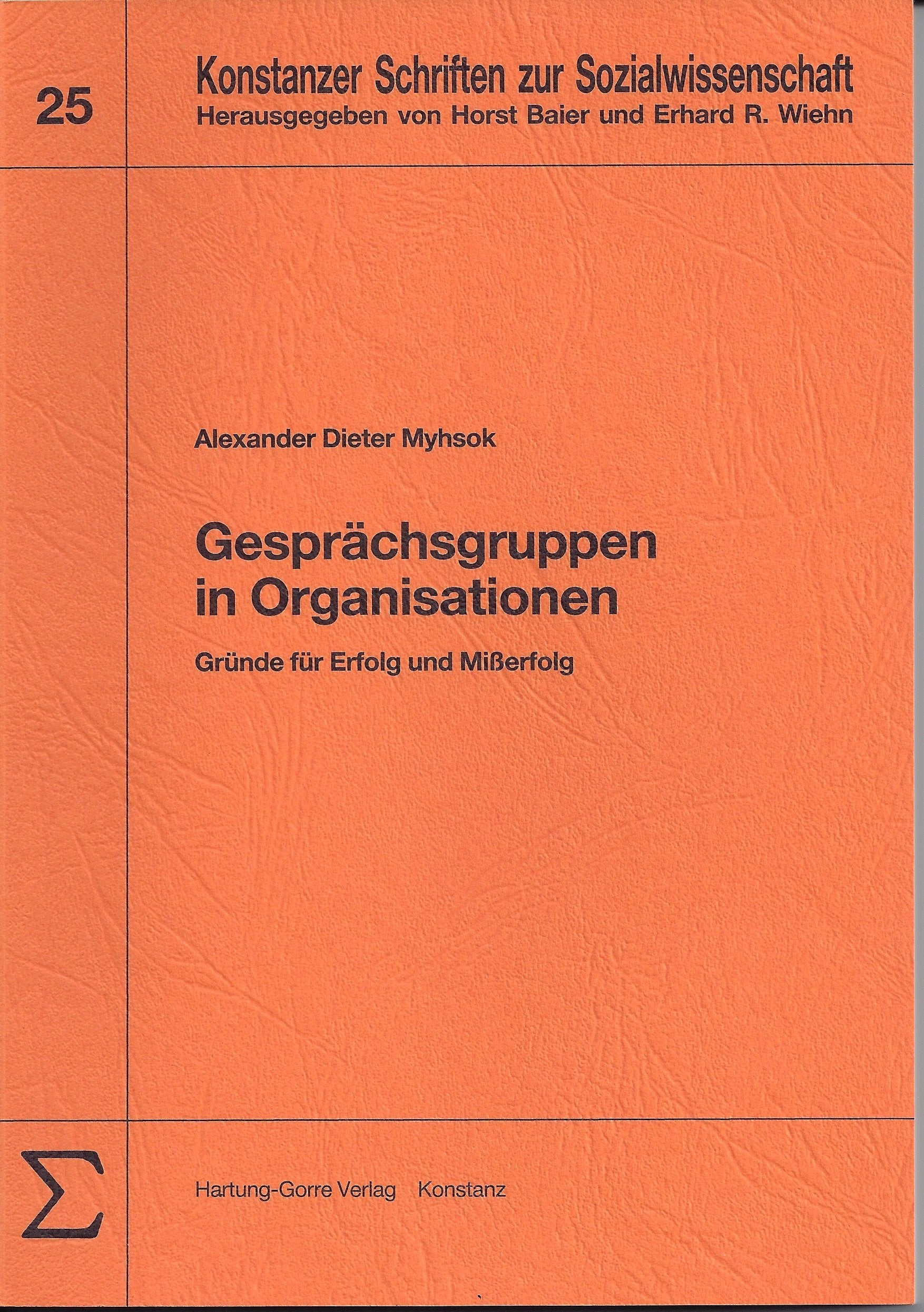 Gesprachsgruppen in Organisationen: Grunde fur Erfolg und Misserfolg (Konstanzer Schriften zur Sozialwissenschaft) (German Edition) Books