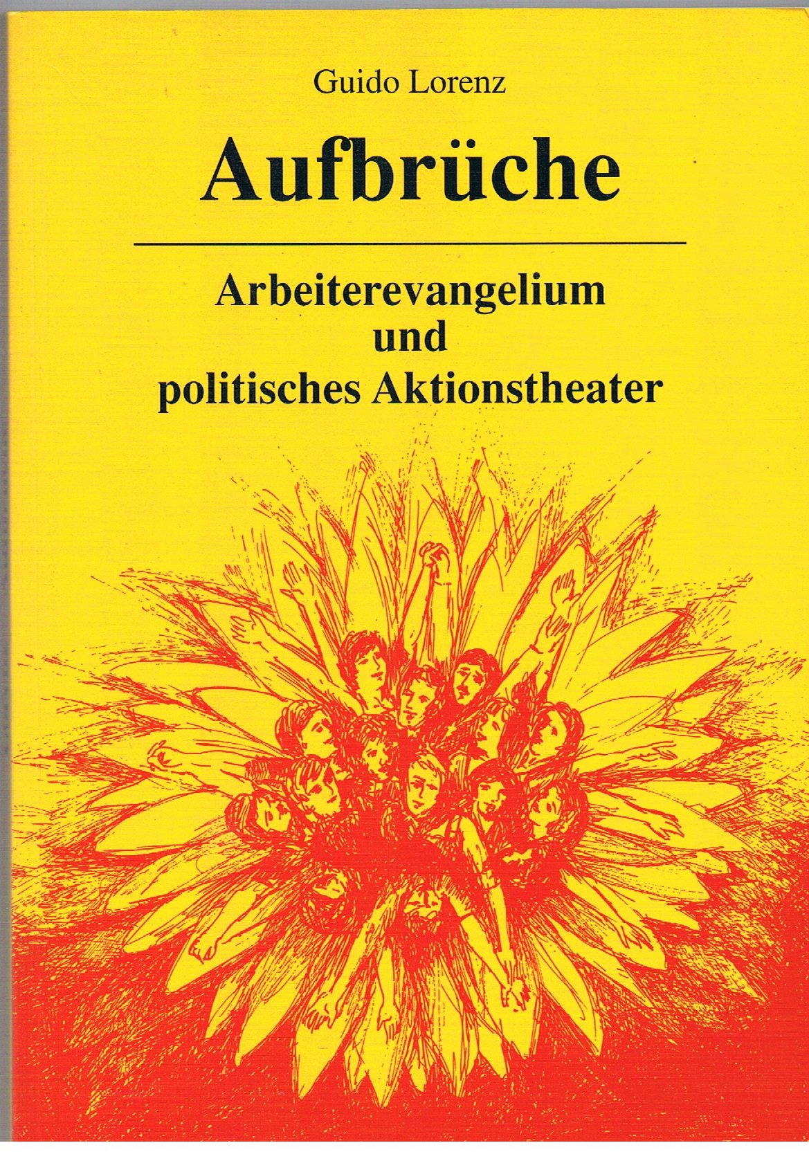 Aufbrüche - Arbeiterevangelium und politisches Aktionstheater Social Sciences