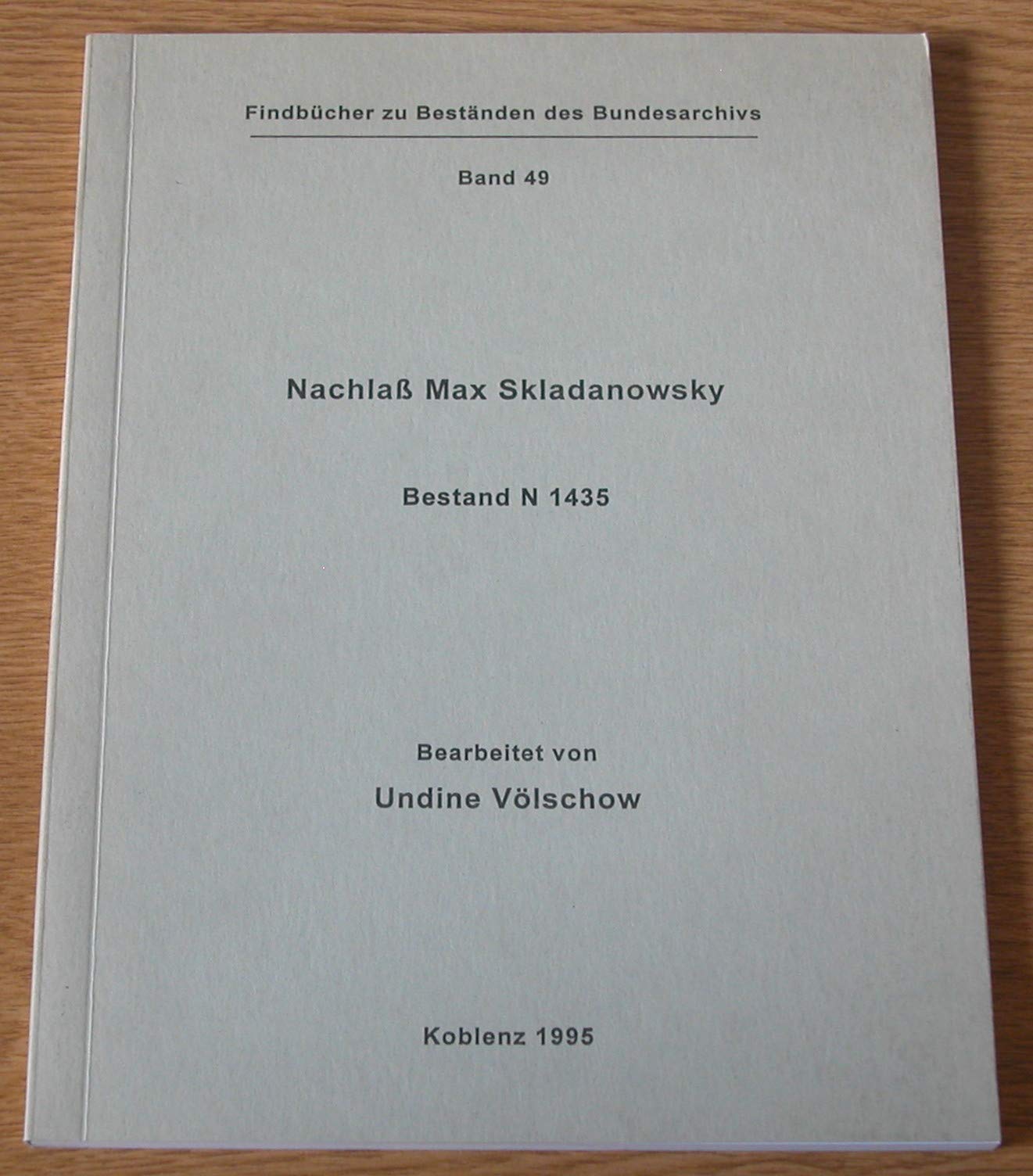 Nachlass Max Skladanowsky, Bestand N 1435 (Findbücher zu Beständen des Bundesarchivs) Books