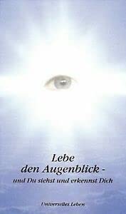 Lebe den Augenblick - und Du siehst und erkennst Dich Lifestyle